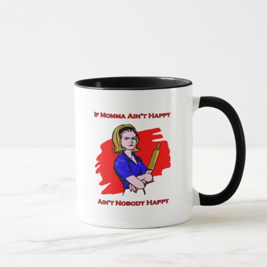 Wenn Momma nicht glücklich ist Tasse (Rechts)