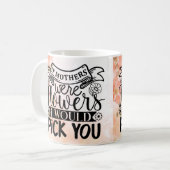 Wenn Mütter Blume wären, würde ich dich aussuchen Kaffeetasse (Vorderseite Links)