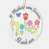 WENN MÜTTER BLUMEN WAREN, würde ich SIE AUSWÄHLEN Keramikornament (Links)