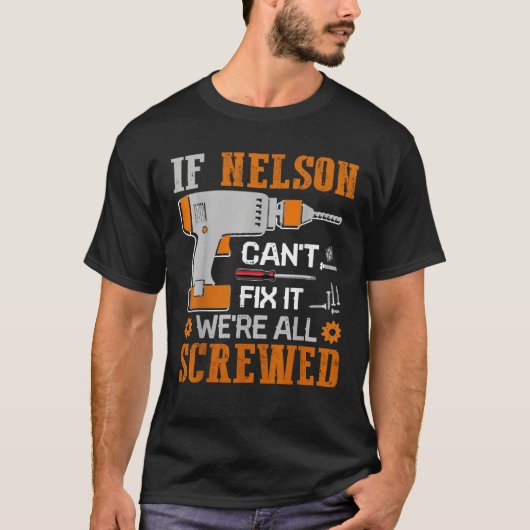 Wenn NELSON es nicht reparieren kann, sind wir all T-Shirt (Vorderseite)