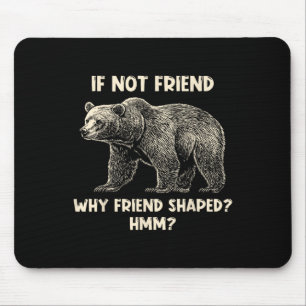 Wenn nicht Freund, warum Freund geformter lustiger Mousepad