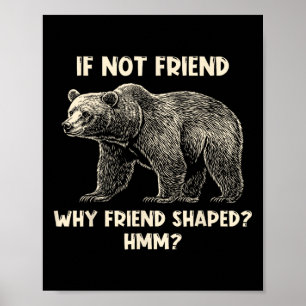 Wenn nicht Freund, warum Freund geformter lustiger Poster