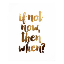 "Wenn nicht heute dann, wenn Motivierend Zitat