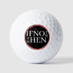 Wenn nicht jetzt Golfbälle