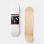 Wenn nicht jetzt Skateboard (Vorderseite)