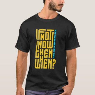 "Wenn nicht jetzt, wann dann?" Motivierend Quotes T-Shirt