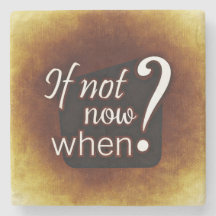 Wenn nicht jetzt wann?