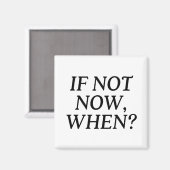 Wenn nicht jetzt, wann? Typografie Magnet (Vorderseite/Rückseite)