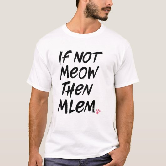 Wenn nicht Methan dann Mlem T-Shirt (Vorderseite)