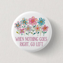 Wenn nichts gut geht, gehen Sie links Button