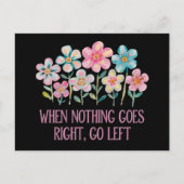 Wenn nichts gut geht, gehen Sie links Postkarte (Vorderseite)