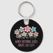 Wenn nichts gut geht, gehen Sie links Schlüsselanhänger (Rückseite)