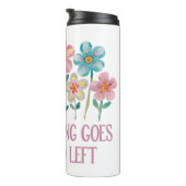 Wenn nichts gut geht, gehen Sie links Thermosbecher (Nach rechts gedreht)