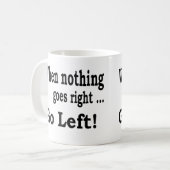 Wenn nichts nach rechts. geht. Gehen - Kaffeetasse (Vorderseite Links)