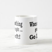 Wenn nichts nach rechts. geht. Gehen - Kaffeetasse (Mittel)