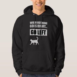 Wenn nichts richtig geht  Funny Zitat Hoodie