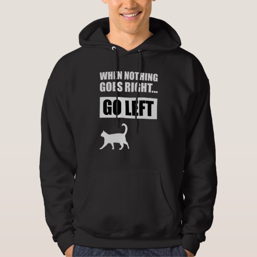 Wenn nichts richtig geht Funny Zitat Hoodie (Vorderseite)