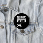 Wenn nichts richtig geht, Verlassen Funny Zitat Button (Beispiel)