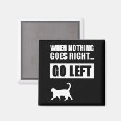 Wenn nichts richtig geht, Verlassen Funny Zitat Magnet (Vorderseite/Rückseite)