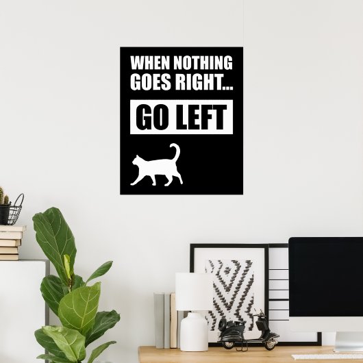 Wenn nichts richtig geht, Verlassen Funny Zitat Poster (Heimbüro)