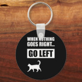 Wenn nichts richtig geht, Verlassen Funny Zitat Schlüsselanhänger (Vorderseite)