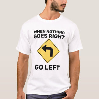 Wenn nichts richtig geht, wird das Verkehrszeichen T-Shirt