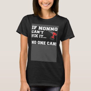 Wenn Nonno es nicht reparieren kann, kann niemand  T-Shirt