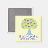 Wenn nur Cupcakes auf Bäumen Magnet (Vorderseite/Rückseite)