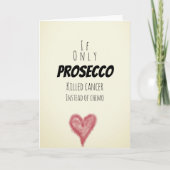Wenn nur Prosecco Krebs anstelle von Chemotherapie Karte (Vorderseite)