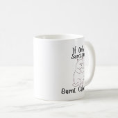 Wenn nur Sarcasm Burnt Calories - Funny Angry Cat Kaffeetasse (VorderseiteRechts)