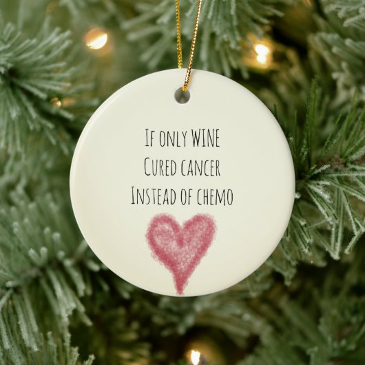 Wenn nur WINE Krebs heilte anstelle von Chemo Keramik Ornament (Baum)