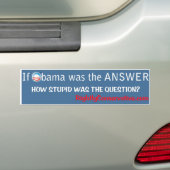 Wenn Obama die ANTWORT war, wie DUMM war?? Autoaufkleber (Auf Auto)