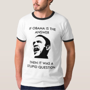 Wenn Obama ist die Antwort…. T-Shirt
