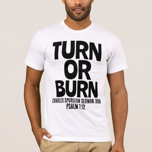 WENN ODER BURN, SPERGEON Christliche T - Shirt (Vorderseite)