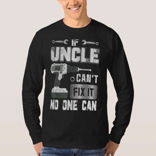 Wenn Onkel es nicht reparieren kann, kann niemand T-Shirt (Vorderseite)