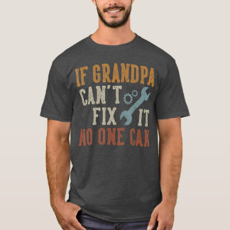 Wenn Opa es nicht kann, kann es niemand Opa Vatert T-Shirt