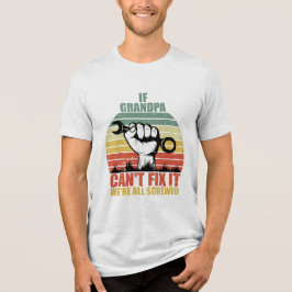 Wenn Opa es nicht reparieren kann, sind wir alle a Tri-Blend Shirt