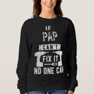 Wenn Pap es nicht reparieren kann, kann es niemand Sweatshirt