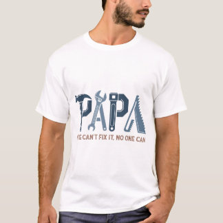 Wenn Papa es nicht kann..... T-Shirt