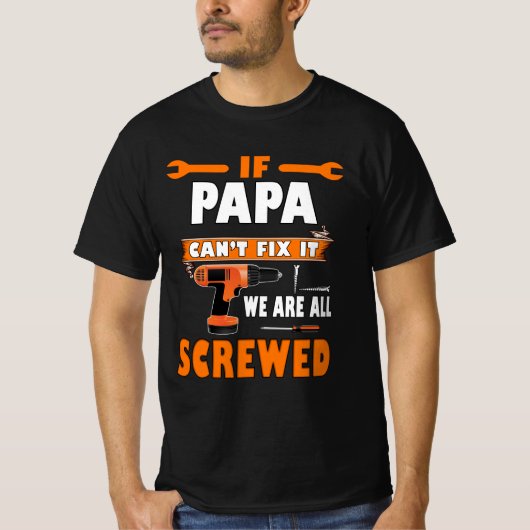Wenn Papa es nicht reparieren kann, sind wir alle T-Shirt (Vorderseite)