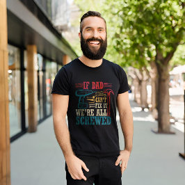Wenn Papa es nicht reparieren kann, sind wir alle  T-Shirt