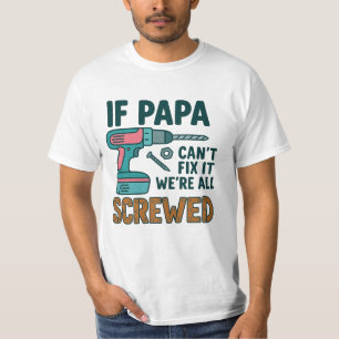 Wenn Papa es nicht reparieren kann, sind wir alle T-Shirt