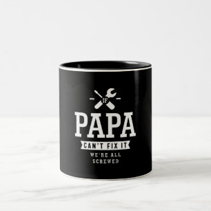 Wenn Papa es nicht reparieren kann, sind wir alle  Zweifarbige Tasse