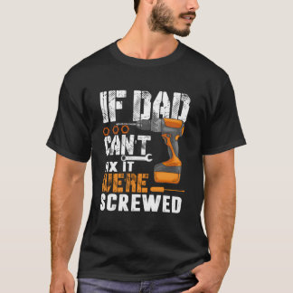 Wenn Papa es nicht reparieren kann, sind wir gelie T-Shirt