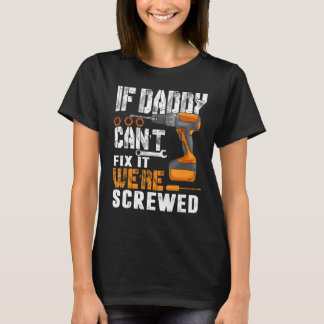 Wenn Papa es nicht reparieren kann, sind wir gesch T-Shirt
