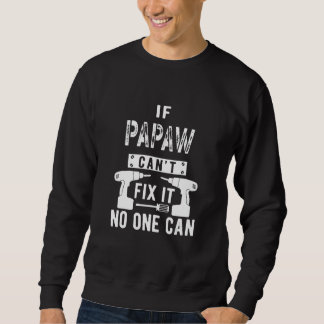 Wenn Papaw das nicht reparieren kann, kann es niem Sweatshirt