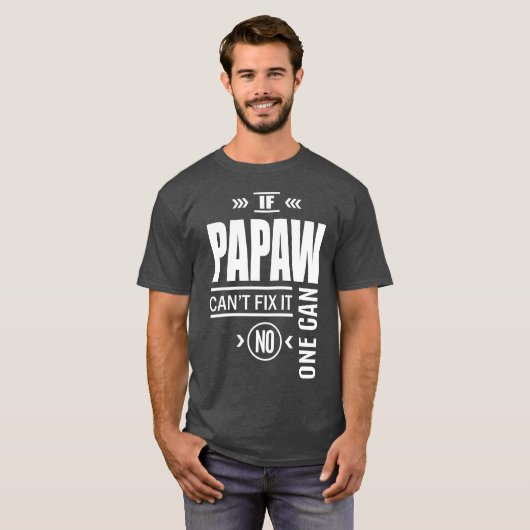 Wenn Papaw nicht reparieren kann, kann es niemand  T-Shirt (Vorne ganz)
