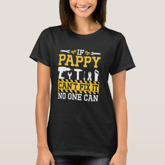Wenn Pappy es nicht reparieren kann, kann niemand T-Shirt