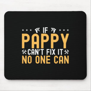 Wenn Pappy kann&#; t Fix kann es niemand verstehen Mousepad