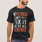 Wenn Patricia kann es nicht reparieren, sind wir a T-Shirt (Vorderseite)